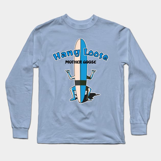 Hang Loose Mother Goose Long Sleeve T-Shirt by AKdesign